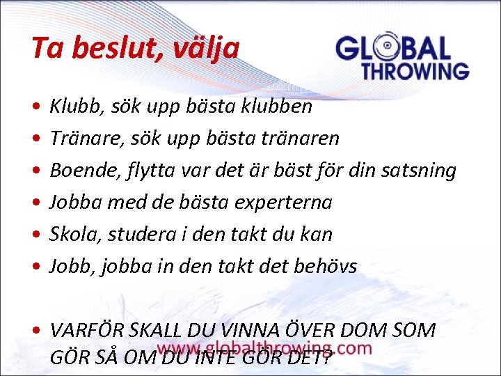 Ta beslut, välja • • • Klubb, sök upp bästa klubben Tränare, sök upp