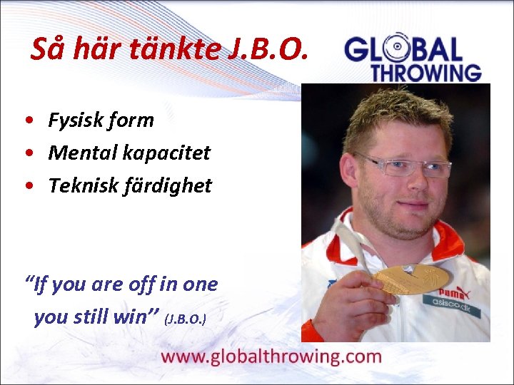 Så här tänkte J. B. O. • Fysisk form • Mental kapacitet • Teknisk