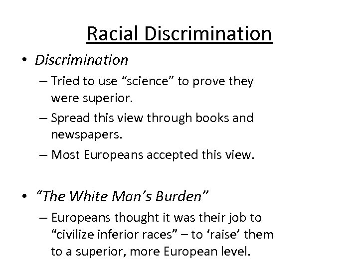 Racial Discrimination • Discrimination – Tried to use “science” to prove they were superior.