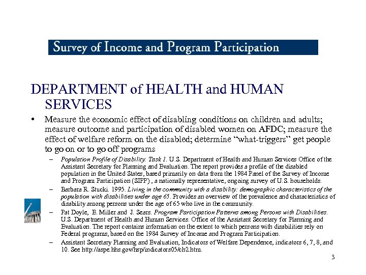 DEPARTMENT of HEALTH and HUMAN SERVICES • Measure the economic effect of disabling conditions