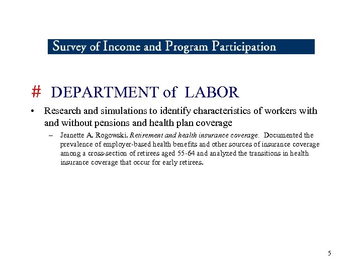 # DEPARTMENT of LABOR • Research and simulations to identify characteristics of workers with