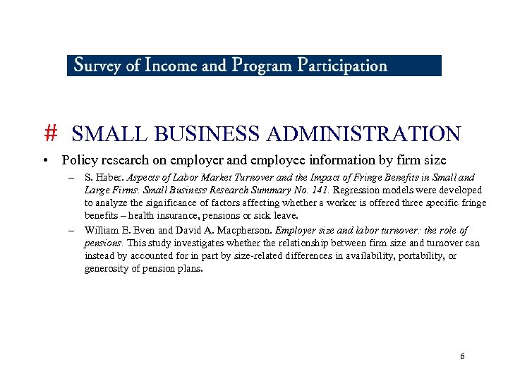 # SMALL BUSINESS ADMINISTRATION • Policy research on employer and employee information by firm