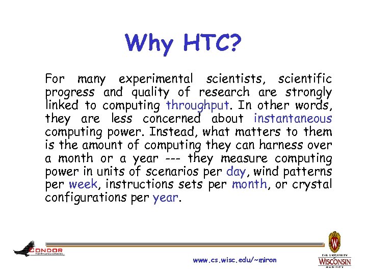 Why HTC? For many experimental scientists, scientific progress and quality of research are strongly