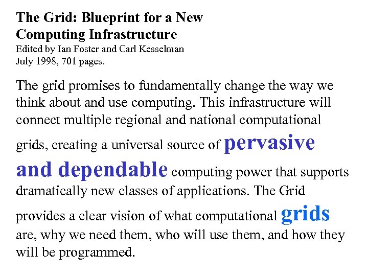 The Grid: Blueprint for a New Computing Infrastructure Edited by Ian Foster and Carl