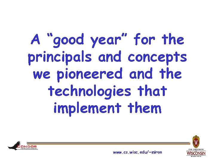 A “good year” for the principals and concepts we pioneered and the technologies that