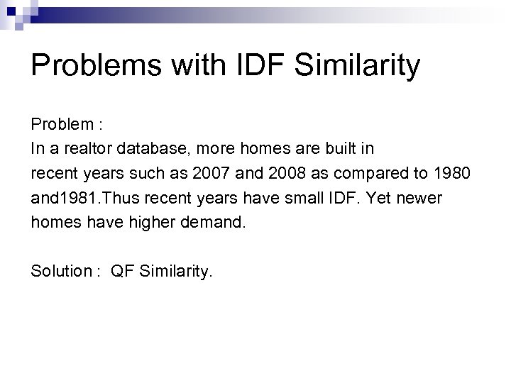 Problems with IDF Similarity Problem : In a realtor database, more homes are built