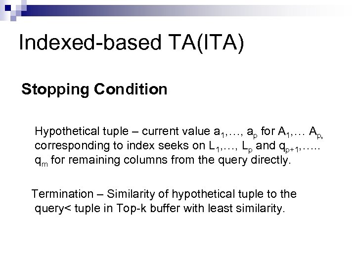 Indexed-based TA(ITA) Stopping Condition Hypothetical tuple – current value a 1, …, ap for