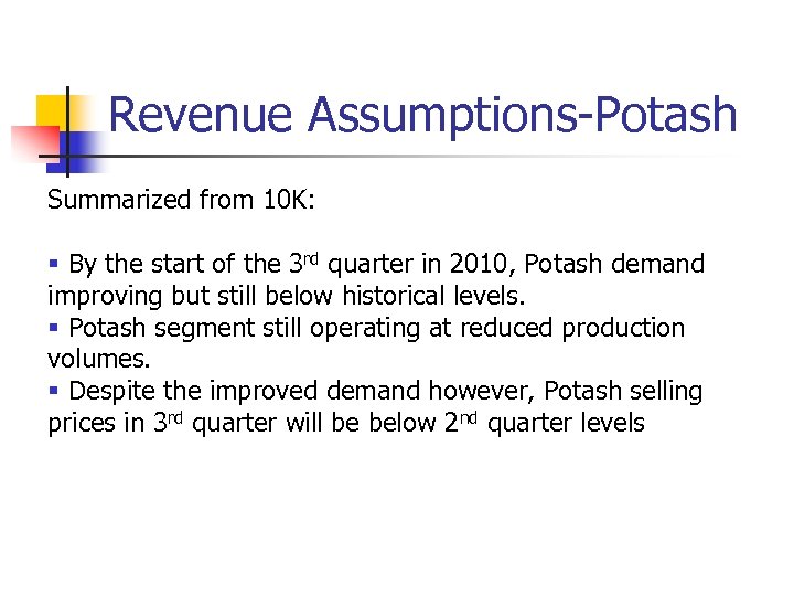 Revenue Assumptions-Potash Summarized from 10 K: § By the start of the 3 rd