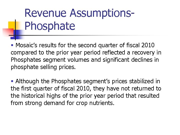 Revenue Assumptions. Phosphate § Mosaic’s results for the second quarter of fiscal 2010 compared