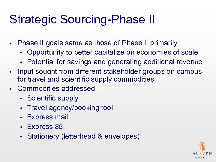 Strategic Sourcing-Phase II goals same as those of Phase I, primarily: • Opportunity to