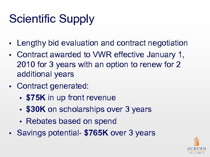 Scientific Supply Lengthy bid evaluation and contract negotiation • Contract awarded to VWR effective