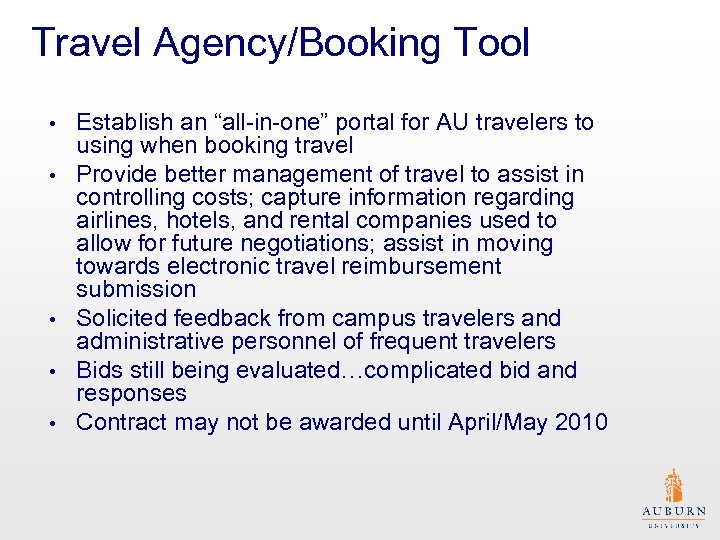 Travel Agency/Booking Tool • • • Establish an “all-in-one” portal for AU travelers to