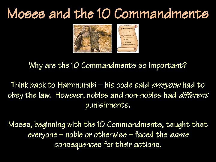 Moses and the 10 Commandments Why are the 10 Commandments so important? Think back