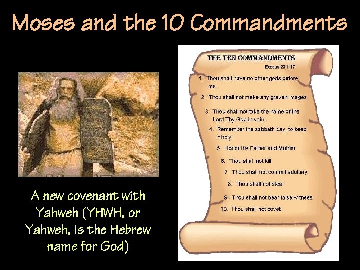 Moses and the 10 Commandments A new covenant with Yahweh (YHWH, or Yahweh, is