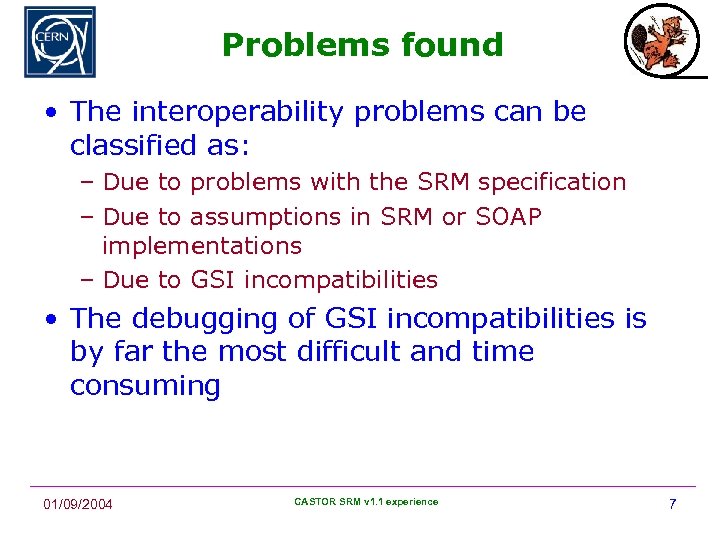 Problems found • The interoperability problems can be classified as: – Due to problems