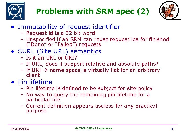 Problems with SRM spec (2) • Immutability of request identifier – Request id is