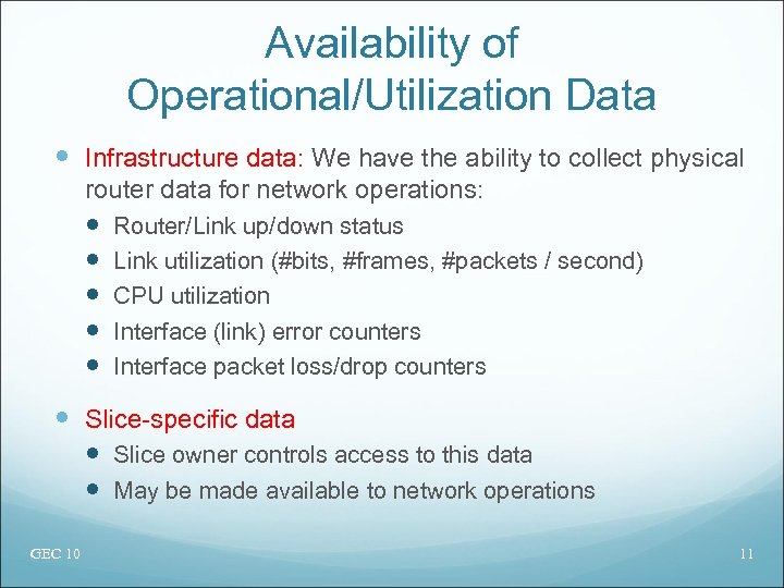 Availability of Operational/Utilization Data Infrastructure data: We have the ability to collect physical router