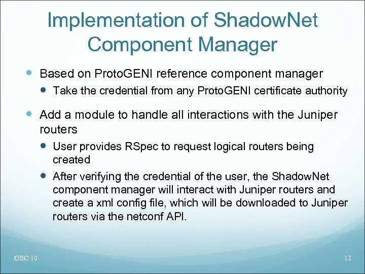 Implementation of Shadow. Net Component Manager Based on Proto. GENI reference component manager Take