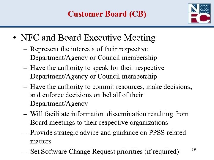 Customer Board (CB) • NFC and Board Executive Meeting – Represent the interests of