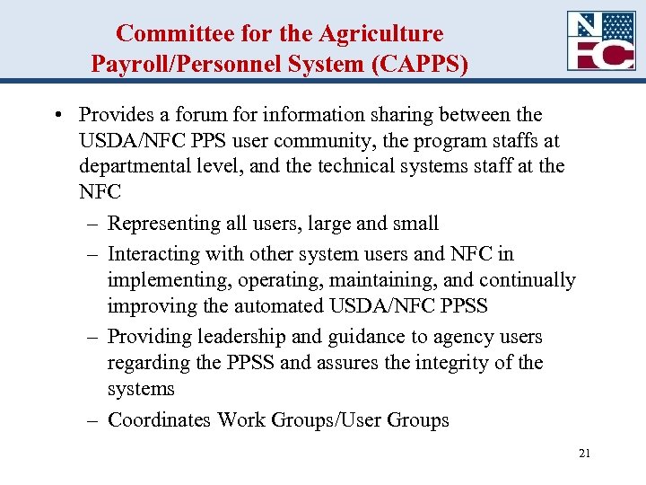 Committee for the Agriculture Payroll/Personnel System (CAPPS) • Provides a forum for information sharing