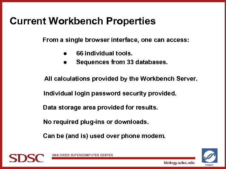 Current Workbench Properties From a single browser interface, one can access: l l 66