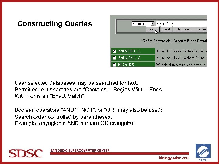 Constructing Queries User selected databases may be searched for text. Permitted text searches are