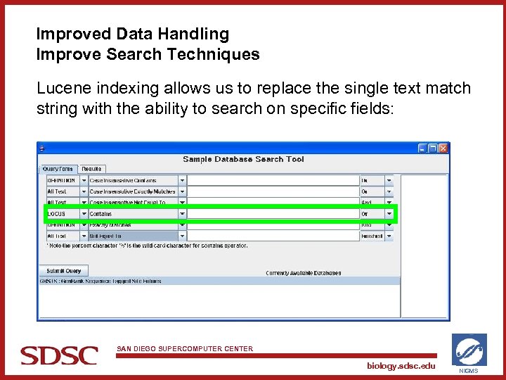 Improved Data Handling Improve Search Techniques Lucene indexing allows us to replace the single