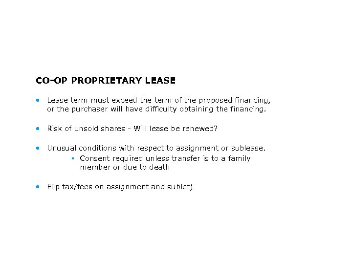 CO-OP PROPRIETARY LEASE • Lease term must exceed the term of the proposed financing,