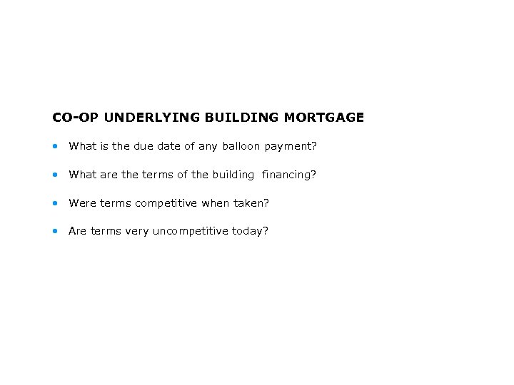 CO-OP UNDERLYING BUILDING MORTGAGE • What is the due date of any balloon payment?