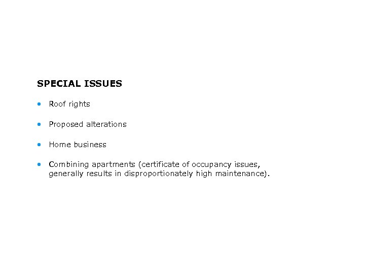 SPECIAL ISSUES • Roof rights • Proposed alterations • Home business • Combining apartments