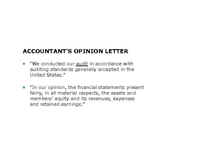 ACCOUNTANT’S OPINION LETTER • “We conducted our audit in accordance with auditing standards generally