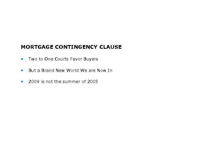 MORTGAGE CONTINGENCY CLAUSE • Two to One Courts Favor Buyers • But a Brand