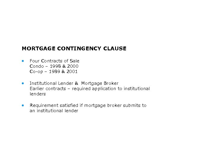 MORTGAGE CONTINGENCY CLAUSE • Four Contracts of Sale Condo – 1998 & 2000 Co-op