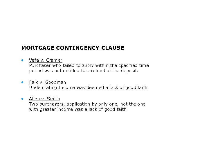 MORTGAGE CONTINGENCY CLAUSE • Vafa v. Cramer Purchaser who failed to apply within the