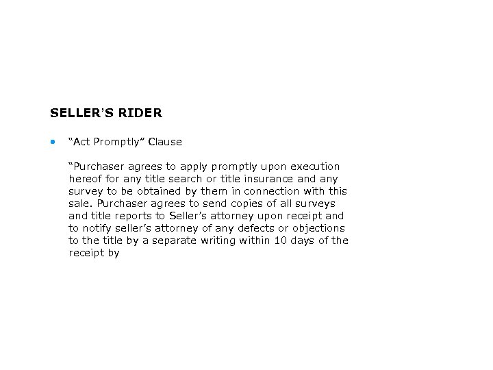 SELLER’S RIDER • “Act Promptly” Clause “Purchaser agrees to apply promptly upon execution hereof