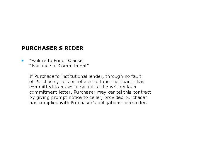 PURCHASER’S RIDER • “Failure to Fund” Clause “Issuance of Commitment” If Purchaser’s institutional lender,