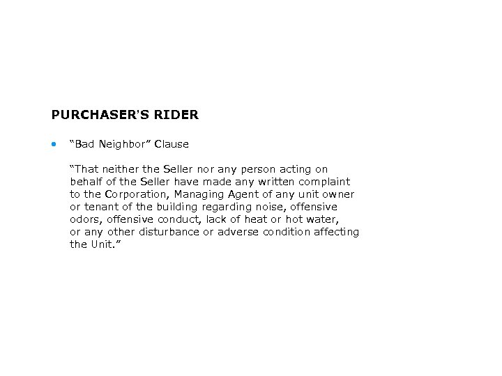PURCHASER’S RIDER • “Bad Neighbor” Clause “That neither the Seller nor any person acting