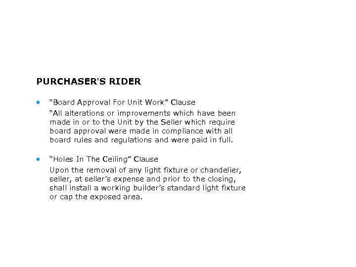 PURCHASER’S RIDER • “Board Approval For Unit Work” Clause “All alterations or improvements which