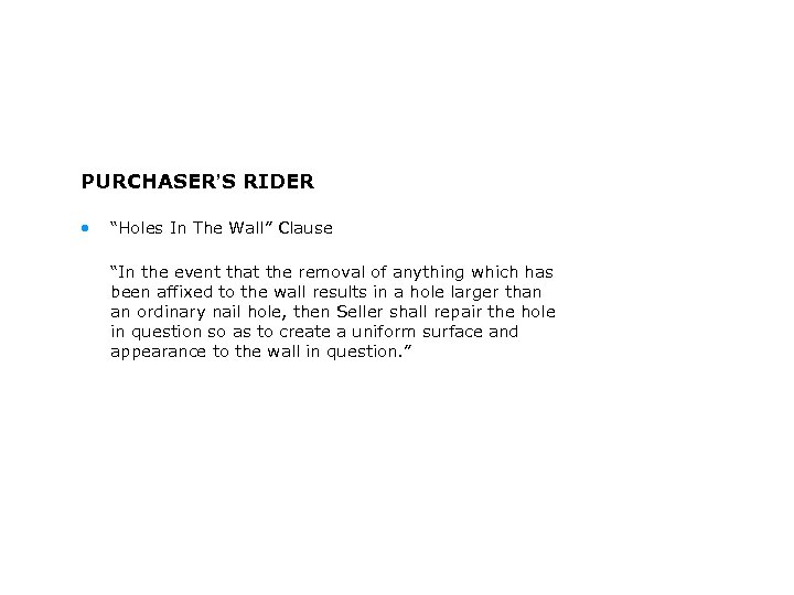 PURCHASER’S RIDER • “Holes In The Wall” Clause “In the event that the removal