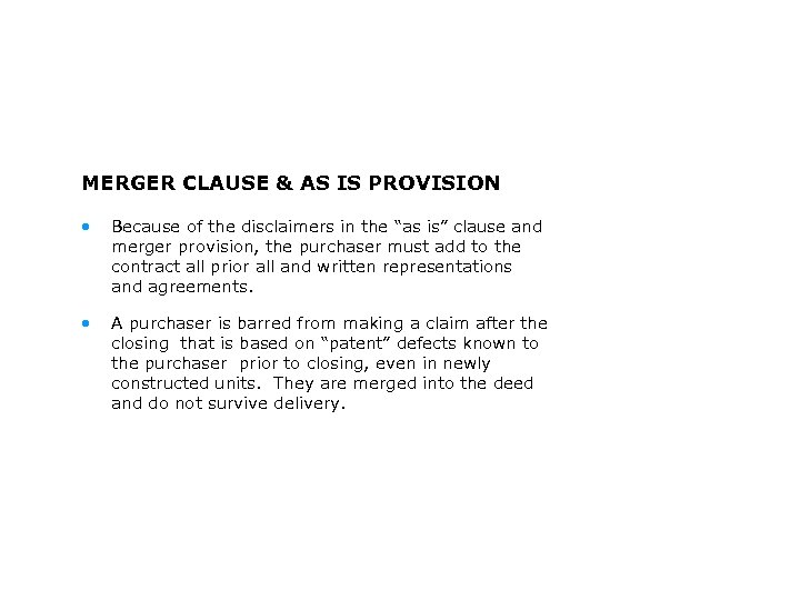 MERGER CLAUSE & AS IS PROVISION • Because of the disclaimers in the “as