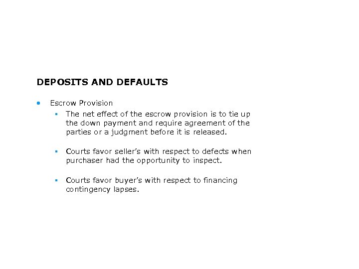 DEPOSITS AND DEFAULTS • Escrow Provision § The net effect of the escrow provision