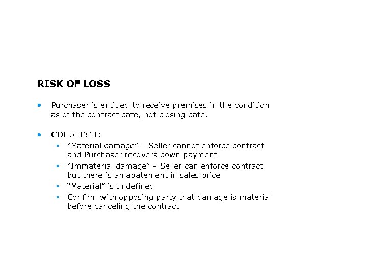 RISK OF LOSS • Purchaser is entitled to receive premises in the condition as