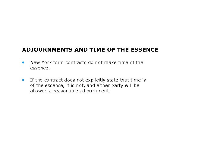 ADJOURNMENTS AND TIME OF THE ESSENCE • New York form contracts do not make