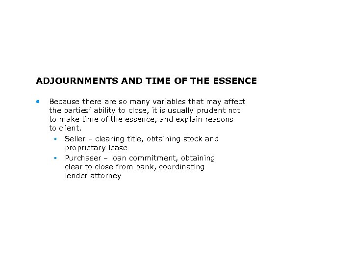 ADJOURNMENTS AND TIME OF THE ESSENCE • Because there are so many variables that