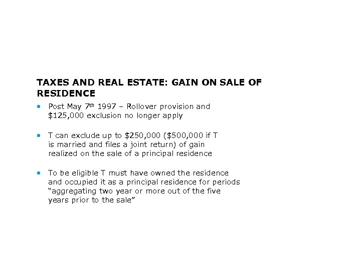 TAXES AND REAL ESTATE: GAIN ON SALE OF RESIDENCE • Post May 7 th