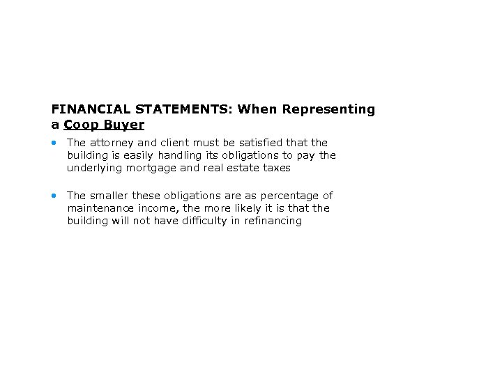 FINANCIAL STATEMENTS: When Representing a Coop Buyer • The attorney and client must be