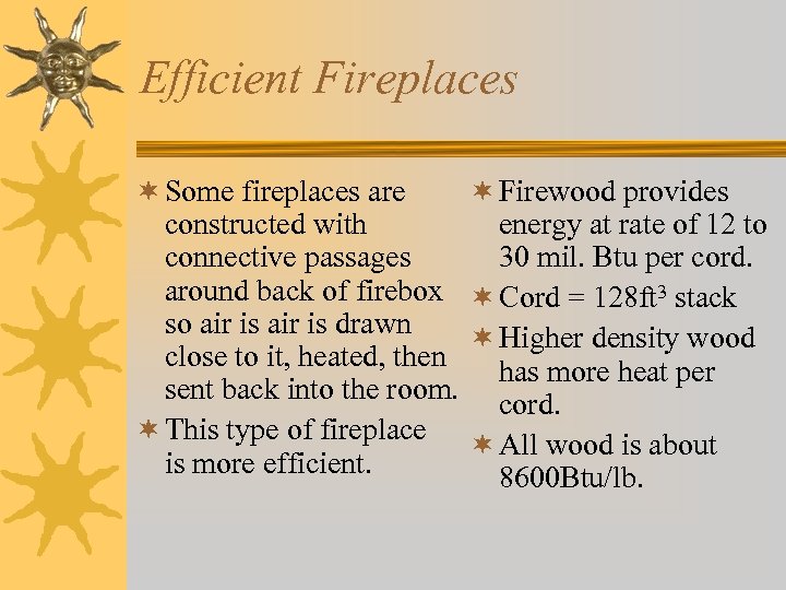 Efficient Fireplaces ¬ Some fireplaces are constructed with connective passages around back of firebox