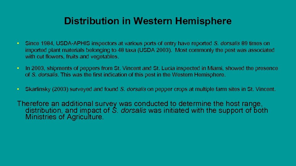 Distribution in Western Hemisphere • Since 1984, USDA-APHIS inspectors at various ports of entry