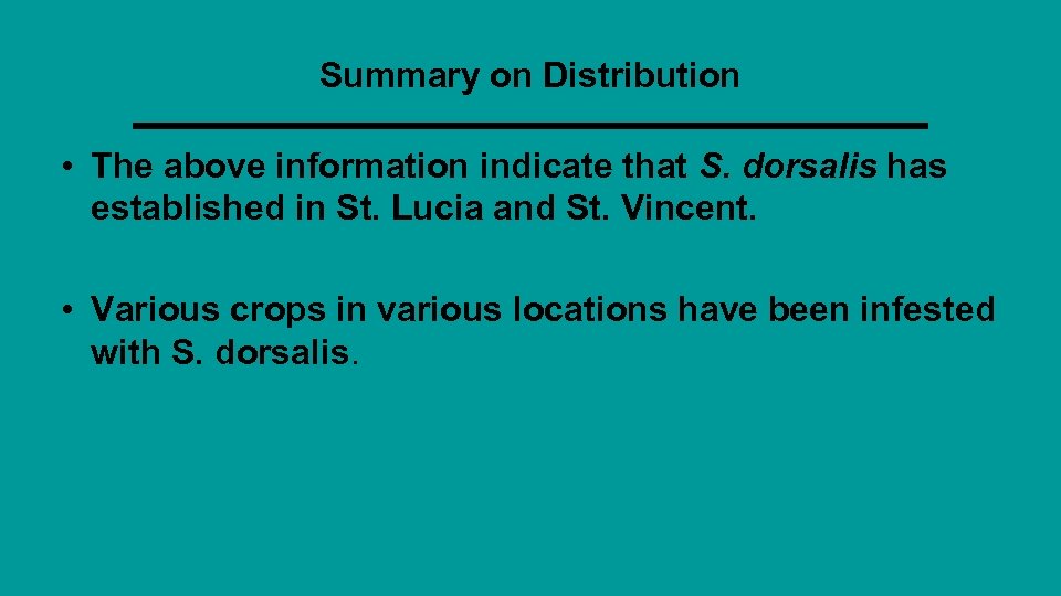 Summary on Distribution • The above information indicate that S. dorsalis has established in