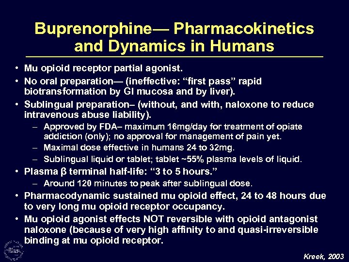 Buprenorphine— Pharmacokinetics and Dynamics in Humans • Mu opioid receptor partial agonist. • No